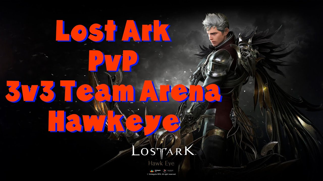 Lost Ark PvP 3v3 Team Arena Hawkeye Gameplay - YouTube
