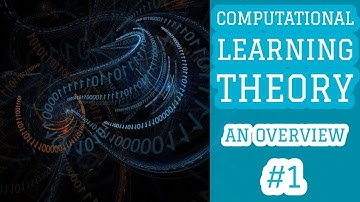 Computational Learning Theory - An Overview