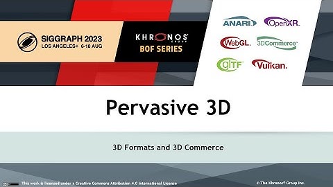 glTF: Transforming 3D Asset Delivery for Real-Time Graphics - SIGGRAPH 2023 BOF Session