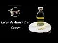 COMO HACER UN LICOR DE ALMENDRAS CASERO