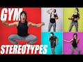 GYM STEREOTYPES | (Which One Are You?)