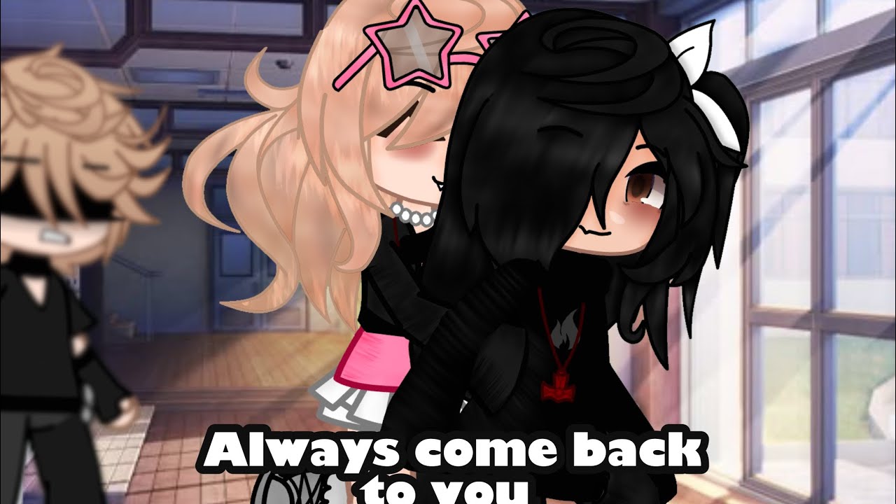 Always come back to you ||Gacha Mini Movie GL||