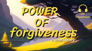 The Power Of Forgiveness || learn how to forgive #motivation #englishstories #shortstory