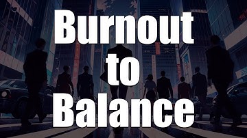 Burnout to Balance: How Successful People Avoid the Trap