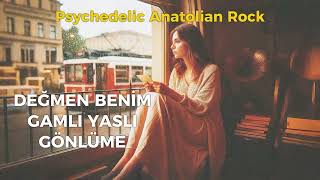 Değmen Benim Gamlı Yaslı Gönlüme - 70S Psychedelic Anatolian Rock Cover