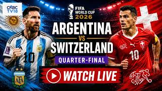 🔴Argentina Vs Switzerland LIVE: FIFA World Cup 2026 QUARTERFINAL at Kansas City | Messi Goals | N18G