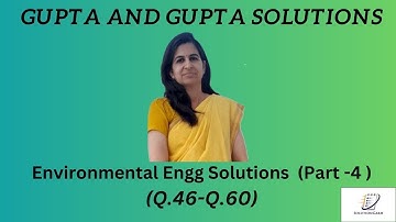 Gupta and Gupta Environmental Engg Solutions ||Part-4||Q.46 to Q.60 #guptaandgupta #civilengg