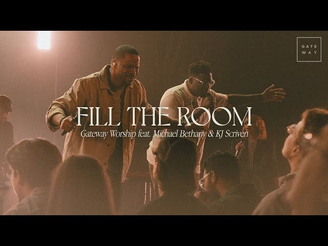 Fill The Room | feat. KJ Scriven & Michael Bethany | Gateway Worship class=