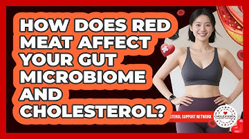 How Does Red Meat Affect Your Gut Microbiome And Cholesterol? - Cholesterol Support Network