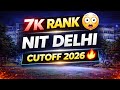 NIT Delhi Cutoff 2026 😱 7K Rank = CSE?