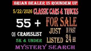 FOR SALE OVER 55 DIFFERENT CLASSIC CARS & TRUCKS 5K & UNDER