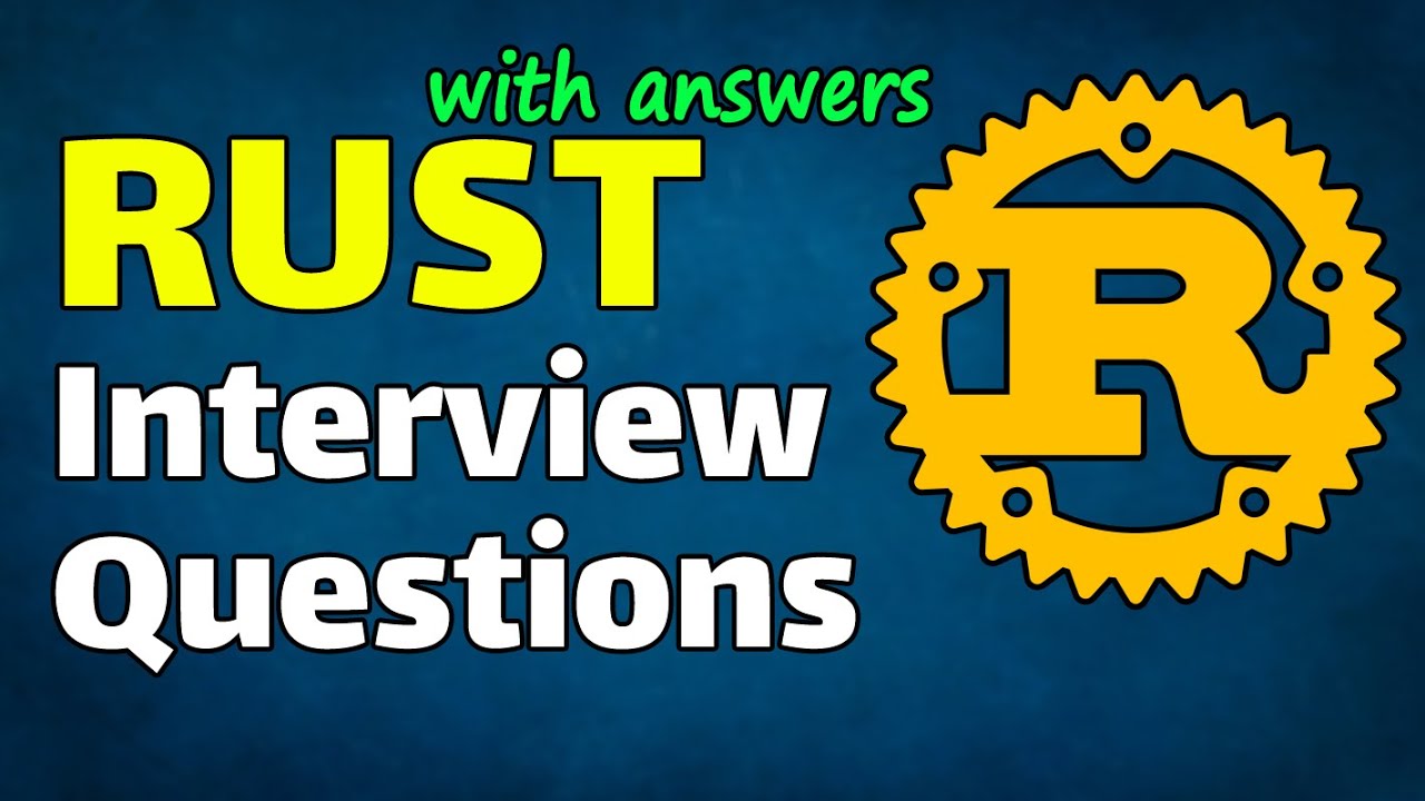 RUST Interview Questions & Answers | 2026 Edition