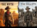 The Real Wild West: History vs. Hollywood Myths