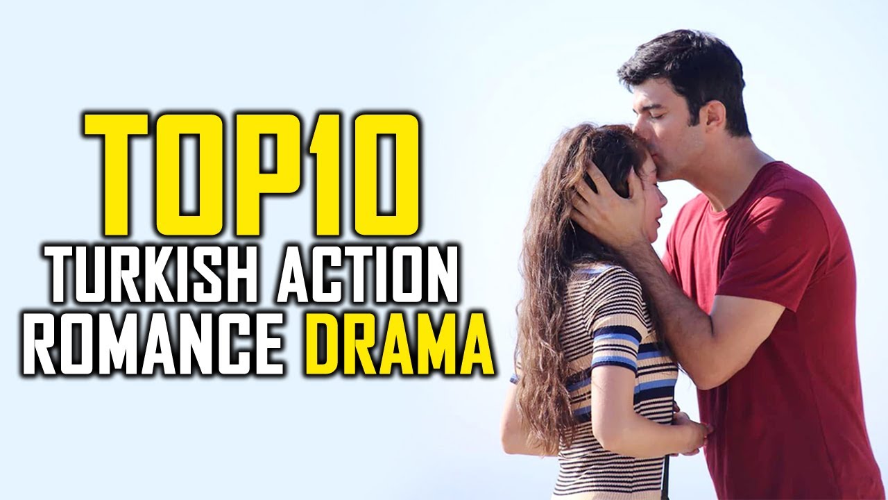 Top 10 Best Turkish Action Romance Drama - You Must Watch