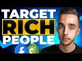 How To Advertise To Rich People (With Paid Ads)