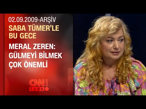 Meral Zeren: Olmayacak Şeyleri Kıskanıyorum - Saba Tümer'le Bu Gece - 02.09.2009