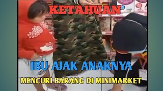 Ibu Dan Anak Ketahuan Petugas Minimarket Saat Mencuri