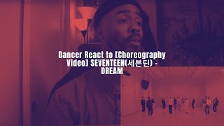 Dancer React to [Choreography Video] SEVENTEEN(세븐틴) - DREAM