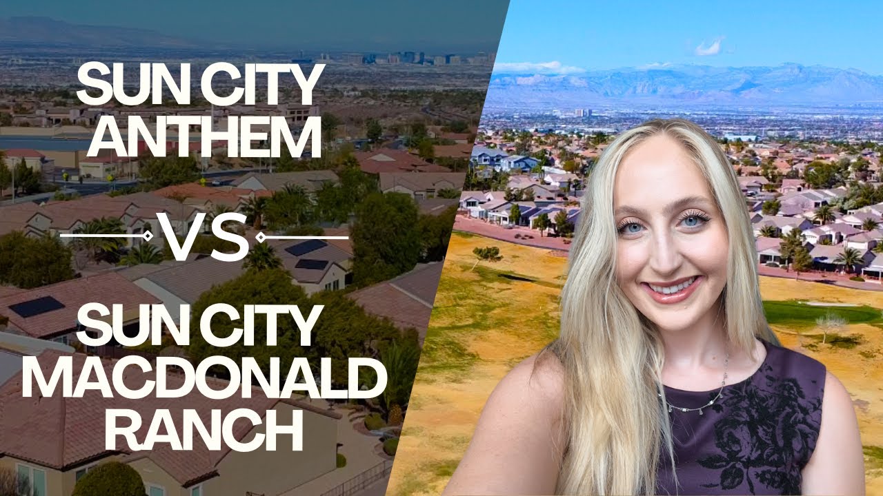 Sun City Anthem vs. Sun City MacDonald Ranch