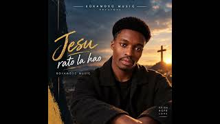 JESU RATO LA HAO - SEFELA SA SIONE