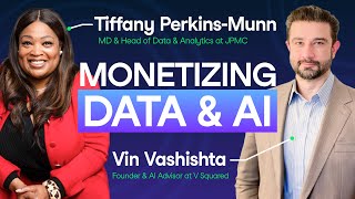 #208 Monetizing Data & AI | Vin Vashishta from V Squared, & Tiffany Perkins-Munn from JPMC