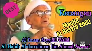 NASEHAT SAYYIDIL WALID ALHABIB ABDURRAHMAN BIN AHMAD ASSEGAF | MAULID ALBUSYRO 2 JULI 2002