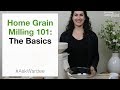 Home Grain Milling 101: The Basics | #AskWardee 097