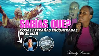 COSAS EXTRAÑAS ENCONTRADAS EN EL MAR//Descubre Con Wendy Rosario