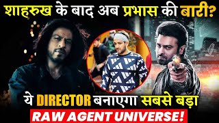 After Shahrukh Khan , Prabhas To Play RAW Agent In Sidharth Anand’s Next?