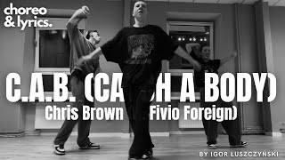Chris Brown - C.A.B. (Catch A Body) ft. Fivio Foreign / Choreography Igor Łuszczyński