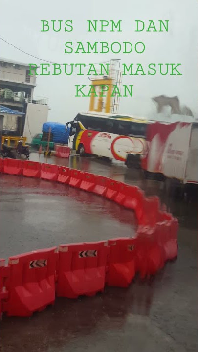 BUS NPM REBUTAN MASUK KAPAL