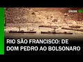 Transposição do São Francisco: de Dom Pedro ao Bolsonaro - História