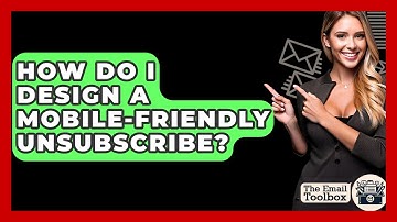 How Do I Design A Mobile-friendly Unsubscribe? - TheEmailToolbox.com
