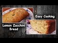 Easy Cooking  || Lemon Zucchini Bread Recipe ||