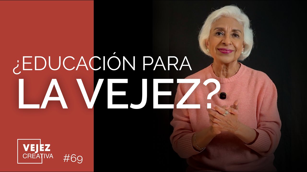 ¿Educación para la vejez? | Vejez creativa #69 con Patricia Kelly