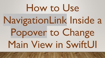 How to Use NavigationLink Inside a Popover to Change Main View in SwiftUI