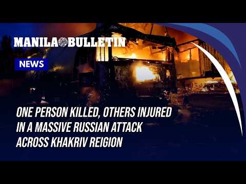 One person killed, others injured in a massive Russian attack across Khakriv reigion