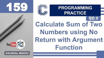 C Program to Calculate Sum of Two Numbers using No Return with Argument Function in Hindi | KM