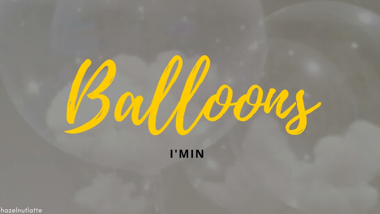 I'MIN - Balloons (Lyrics) [HAN/ROM/ENG]