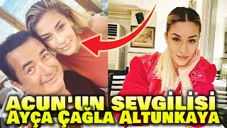 Acunun Sevgilisi Ayça Çağla Altunkaya