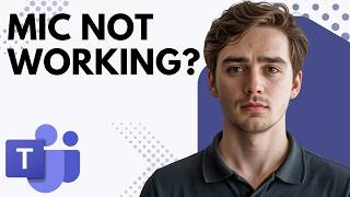 Microphone Not Working in Microsoft Teams? Follow This Step by Step Guide