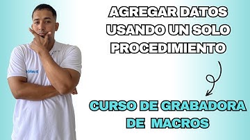 Como Agregar Datos usando un solo procedimiento con un boton en grabadora de macros en Excel Cap 25