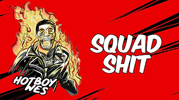 Hotboy Wes - Squad Shit [Official Audio]