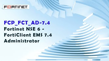 FCP_FCT_AD-7.4 FortiClient EMS 7.4 Administrator Exam Prep With Practice Questions