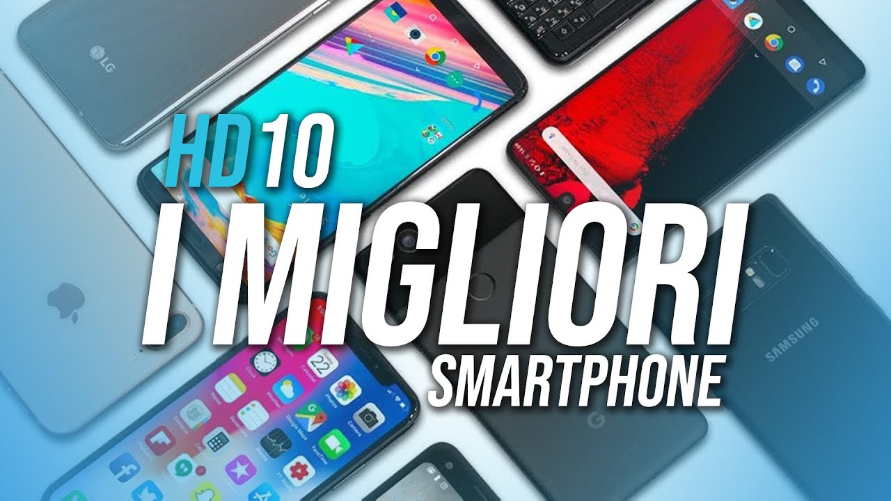 I migliori 10 smartphone da comprare nel 2021 - HDblog.it