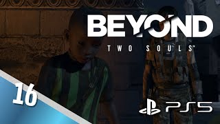 BEYOND TWO SOULS Walkthrough Partie 16 (JEU COMPLET 1080p) Sans Commentarie "PS5"