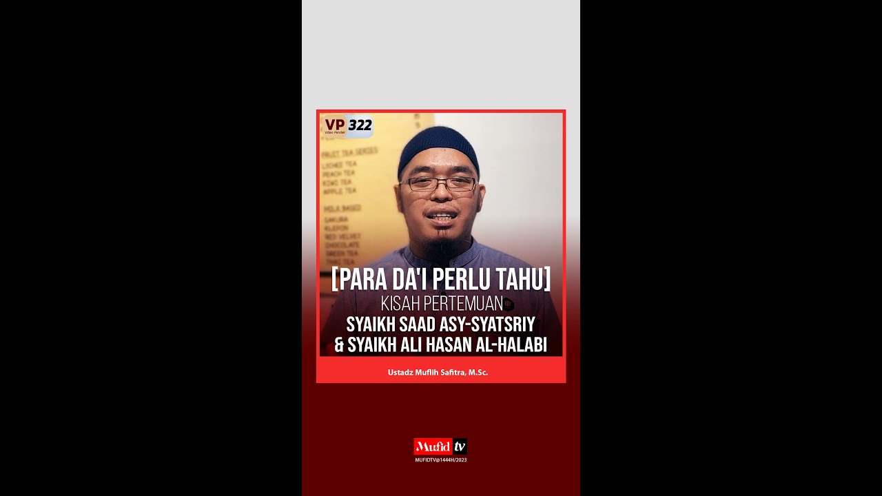 VP0322 | KISAH PERTEMUAN SYAIKH SAAD ASY-SYATSRIY & SYAIKH ALI HASAN AL-HALABI | Muflih Safitra