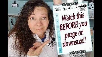 Watch this video BEFORE you get rid of clutter!!
