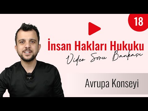 İnsan Hakları Video Soru Bankası - 18. Video - Avrupa Konseyi - Murat AKSEL