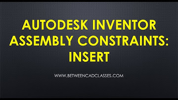 Autodesk Inventor Assembly Constraints: Insert